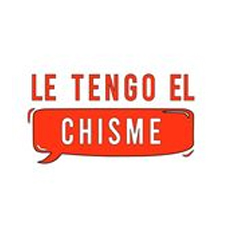 Le Tengo el Chisme